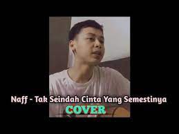 Meski Tak Seindah Yang Kau Mau Naff Tak Seindah Cinta Yang Semestinya Cover Raffa Aldiansyah Youtube Gambar