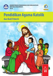 Rpp agama katolik sd kelas 5 kurikulum 2013. Pendidikan Agama Katolik Dan Budi Pekerti Sd Kelas Vi Kurikulum 2013 Edisi Revisi 2018 Buku Sekolah Elektronik Bse