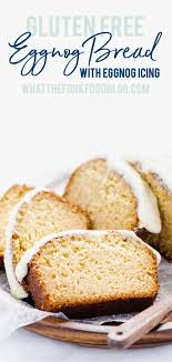 Easy Gluten Free Eggnog Bread With Eggnog Icing Recipe In 2020 Party Food Dessert Dessert Recipes Recipes