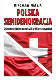 Produkty ze sklepu amazon.pl na shopalike.pl. Polska Semidemokracja Polish Edition Matyja Miroslaw 9788387534899 Amazon Com Books