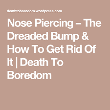 Nose Piercing The Dreaded Bump How To Get Rid Of It Nose Piercing Piercing Bump Nose Piercing Bump