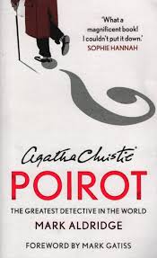 Agatha Christie's Poirot. The Greatest Detective in the World Aldridge Mark 