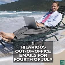 These Out Of Office Replies Are Going To Win The Fourth Of July Out Of Office Email Out Of Office Reply Fourth Of July