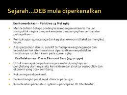 Pembangunan ekonomi adalah berpandukan strategi pengagihan menerusi pertumbuhan dan objektif serampang dua mata dasar ekonomi baru iaitu pembasmian kemiskinan tanpa mengira kaum dan penyusunan semula masyarakat bagi menghapuskan pengenalan kaum mengikut fungsi ekonomi. Dasar Ekonomi Baru Sejauh Manakah Pengetahuan Anda Mengenai Dasar Ekonomi Baru Deb Jelaskan Rangka Rancangan Jangka Panjang Rrjp Dan Rancangan Malaysia Rm