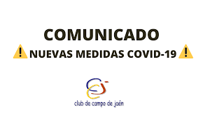 Extremamos las medidas de sana distancia para disminuir la curva de contagios de #covid19, tu apoyo es indispensable. Nuevas Medidas Covid Club De Campo De Jaen