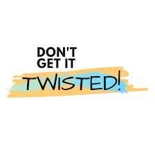 Don t get it twisted. Don T Get It Twisted Home Facebook