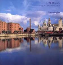 Liverpool city council's official account. Liverpool City Of Architecture Hughes Quentin 8601409853642 Amazon Com Books