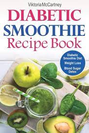 High protein smoothie for bodybuilders and athletes. Diabetic Smoothie Recipe Book Diabetic Green Smoothie Recipes For Weight Loss And Blood Sugar Detox Healthy Diabetic Smoothie Diet Mccartney Viktoria 9781087400136 Amazon Com Books