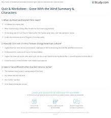 So go ahead and check out the following trivia questions and answer and these will be pretty much all you need to prepare yourself for the upcoming trivia. Quiz Worksheet Gone With The Wind Summary Characters Study Com