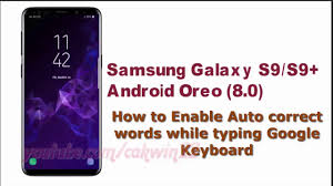 Samsung Galaxy S9 How To Enable Auto Correct Words While Typing Google Keyboard Youtube