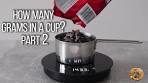 How many grams are in one cup? The sequel - YouTube