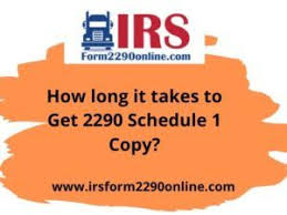 How Long It Takes To Get 2290 Schedule 1 In 2020 Irs Forms How To Get Irs