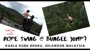 Dressing for kuala kubu bharu. Rope Swing Bungee Jump At Kuala Kubu Bharu Selangor Malaysia Youtube