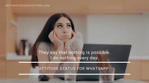 Read these posts as well. Attitude Status For Whatsapp 350 Of The Best Attitude Status In English