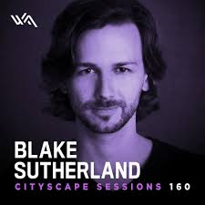 Stream Cityscape Sessions 160: Blake Sutherland by Cityscape Sessions