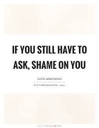 Shame On You Quotes Sayings Shame On You Picture Quotes