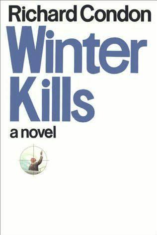 Winter Kills by Richard Condon | Goodreads