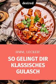 Rezept So Gelingt Dir Klassisches Gulasch Desired De Gulasch Rezept Klassisch Gulasch Rezepte Rezepte