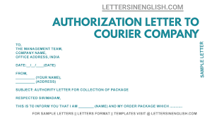 A letter of authority is a legal document that can be written in a formal language that authorises a third party, usually known as the 'agent', to communicate with. Authorization Letter To Courier Company For Receiving A Package Letters In English