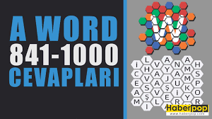 A Word Kelime Oyunu Cevaplari 841 1000 Bolum Sonu Haberpop