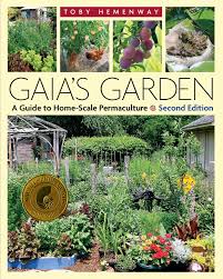 Gaia S Garden By Toby Hemenway Chelsea Green Publishing Organic Gardening Books Gardening For Beginners Permaculture Gardening