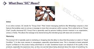 Maybe you would like to learn more about one of these? Gc Meaning What Does Gc Mean In Different Contexts 7esl