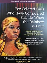 For Colored Girls Who Have Considered Suicide When the Rainbow IS Enuf