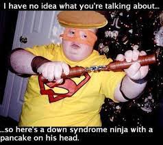 And they've taught him fun new phrases like, no way, jose. Down Syndrome Ninja Pontus S Blog