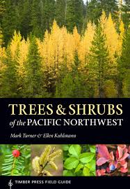 A guide to tree identification. Trees And Shrubs Of The Pacific Northwest A Timber Press Field Guide Turner Mark Kuhlmann Ellen 9781604692631 Amazon Com Books