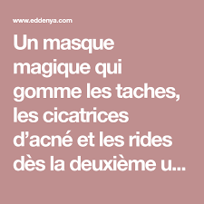 Un Masque Magique Qui Gomme Les Taches Les Cicatrices D Acne Et Les Rides Des La Deuxieme Utilisation Homemade Cosmetics Diy Cosmetics Life Detox