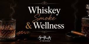 Whiskey, Smoke & Wellness