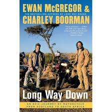 Long way down is a television series and book documenting a motorcycle journey undertaken in by ewan mcgregor and charley boorman, from john o' groats in scotland through eighteen countries in europe and africa to cape town in south africa. Long Way Down By Ewan Mcgregor Charley Boorman Paperback Target