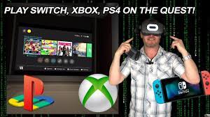 Play Nintendo Switch In 3d Ps4 Xbox Games And More On The Oculus Quest And Go Youtube