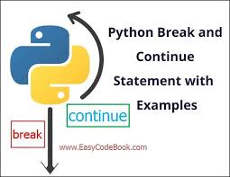 Continue statement is opposite to that of break statement. Use Of Break And Continue In Python With Examples Easycodebook Com