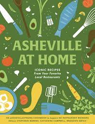 Asheville At Home Iconic Recipes From Your Favorite Local Restaurants In A Digital Cookbook The Laurel Of Asheville