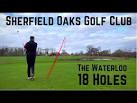 Sherfield Oaks Golf Club - The Waterloo | 18 Holes - YouTube