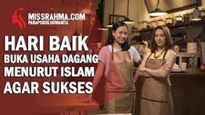 Buruk dan tercela untuk segala sesuatu. Hari Baik Untuk Buka Usaha Dagang Menurut Islam Agar Sukses