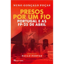 Most of its members had previously been active in the revolutionary brigades (brigadas revolucionárias), an armed group with links to the revolutionary party of the proletariat (partido revolucionário do proletariado). Presos Por Um Fio Portugal E As Fp 25 De Abril Nuno Goncalo Pocas Paulo Portas Compra Livros Ou Ebook Na Fnac Pt