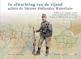 Over de nieuwe hollandse waterlinie. In Afwachting Van De Vijand Achter De Nieuwe Hollandse Waterlinie Pictures Publishers