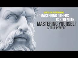 Quotes For A Strong Mind Mastering Others Is Strength Mastering Yourself Is True Power Youtube