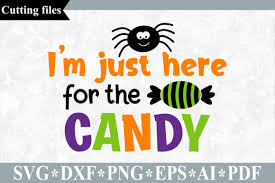 The ultimate tool to create your free logo. I M Just Here For The Candy Svg Graphic By Vr Digital Design Creative Fabrica
