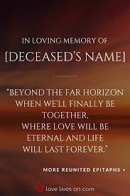 Short headstone quotes, quotations & sayings 2020. 150 Best Epitaph Examples Memories Quotes In Loving Memory Quotes Memories Quotes Short Memorial Quotes
