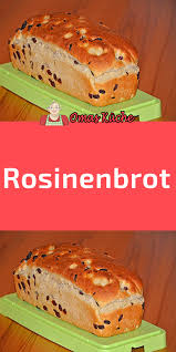 Rosinenbrot In 2020 Brot Selber Backen Rezept Brot Backen Rezept Einfach Rosinenbrot