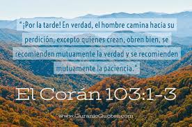 Encuentra también tafsir y corán traducción a diferentes idiomas. 21 El Coran 103 01 03 Surah Al Asr Quranic Quotes