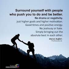 Don't say you don't have enough time or enough money to change the world. Surround Yourself With People Who Push You To Do Positive People Quotes Selfish People Quotes Selfish Quotes