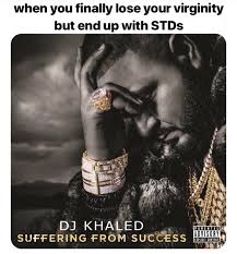 Dj khaled, is an american producer, personality and rapper who has gained an ironic following online for posting bizarre content on instagram 5 and snapchat. Dj Khaled With The Crippling Success Memes