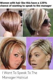 Maybe you would like to learn more about one of these? Women With Hair Like This Have A 125 Chance Of Wanting To Speak To The Manager I Want To Speak To The Manager Haircut Haircut Meme On Me Me