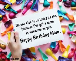 Have a fabulous birthday, mom. Birthday Captions For Mom Sweet Touchy And Funny Anycaption