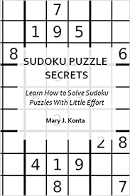 Is kakuro harder than sudoku? Sudoku Puzzle Secrets Learn How To Solve Sudoku Puzzles With Little Effort Amazon Com Mx Libros