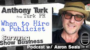 Surviving Show Business with Anthony Turk of Turk PR